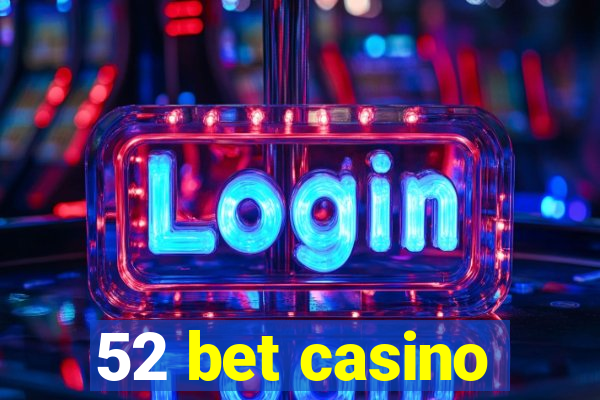 52 bet casino